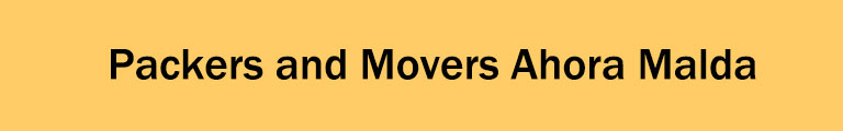 Packers and Movers Ahora Malda Packers and Movers Ahora Malda