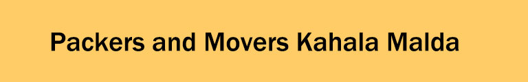 Packers and Movers Kahala Malda Packers and Movers Kahala Malda