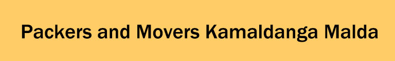 Packers and Movers Kamaldanga Malda Packers and Movers Kamaldanga Malda