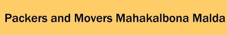 Packers and Movers Mahakalbona Malda Packers and Movers Mahakalbona Malda