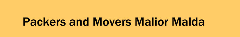 Packers and Movers Malior Malda Packers and Movers Malior Malda