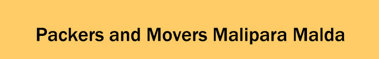Packers and Movers Malipara Malda Packers and Movers Malipara Malda