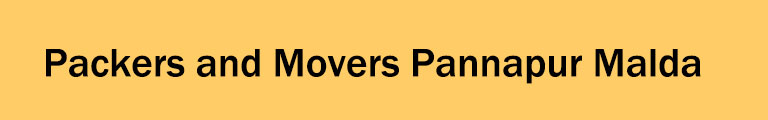 Packers and Movers Pannapur Malda Packers and Movers Pannapur Malda
